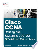 CCNA Routing and Switching 200-120 Official Cert Guide Library