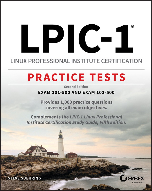 LPIC-1 Linux Professional Institute Certification Practice Tests, 2nd Edition