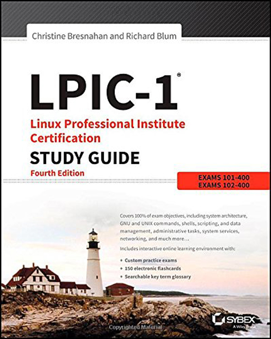 LPIC-1 Linux Professional Institute Certification Study Guide: Exam 101-400 and Exam 102-400, 4th Edition